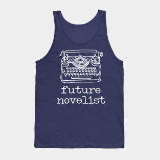 There's a writer in the family: Future Novelist + typewriter (black text) Tank Top